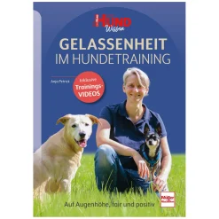 Gelassenheit im Hundetraining - Auf Augenhöhe, fair und positiv