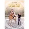 44 goldene Regeln für faires Reiten