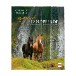 Magische Islandpferde - Eine Liebeserklärung an Pferde, Land und Leute